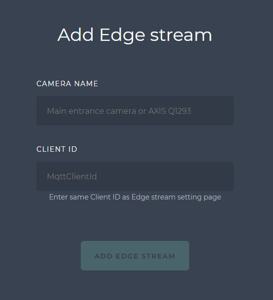 Add edge stream form with camera name and client ID fields